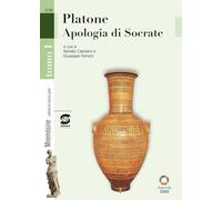 Apologia di Socrate. Socrate e i martiri del libero pensiero. Per le Scuole superiori. Con e-book. Con espansione online
