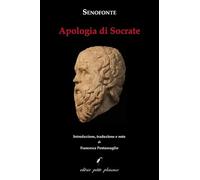 Apologia di Socrate. Testo greco a fronte. Ediz. bilingue