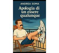 Apologia di un essere qualunque