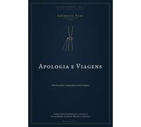 Apologia e Viagens: Tratado contendo as viagens feitas em diversos lugares
