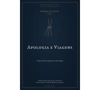 Apologia e Viagens: Tratado contendo as viagens feitas em diversos lugares