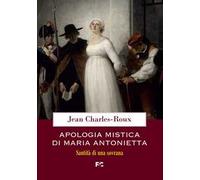 Apologia mistica di Maria Antonietta