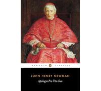 John Newman Apologia Pro Vita Sua (Tascabile)