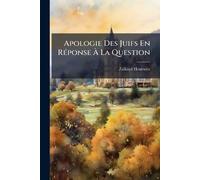 Apologie Des Juifs En RÃ(c)ponse À La Question