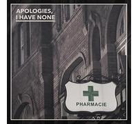 Apologies, I Have No - Pharmacie