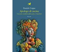 Apologo di cucina. Curiosità e aneddoti sulla cucina e i banchetti