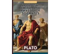 Apology, Crito, and Phaedo of Socrates