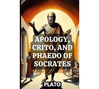 Apology, Crito, and Phaedo of Socrates