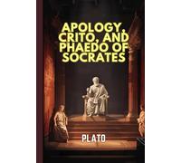 Apology, Crito, and Phaedo of Socrates