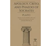 Apology, Crito, and Phaedo of Socrates