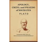 Apology, Crito, and Phaedo of Socrates