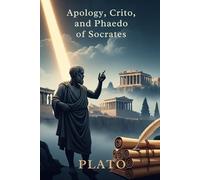 Apology, Crito, and Phaedo of Socrates