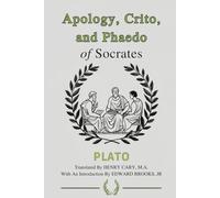 Apology, Crito, and Phaedo of Socrates