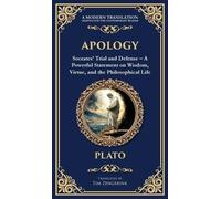 Apology: Socrates' Trial and Defense - A Powerful Statement on Wisdom, Virtue, and the Philosophical Life (Deluxe Hardbound Edition): 350