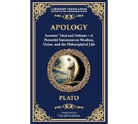 Apology: Socrates' Trial and Defense - A Powerful Statement on Wisdom, Virtue, and the Philosophical Life