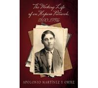 Apolonio Martínez Y The Working Life of an Hispano Patriarch, 1890 (Tascabile)