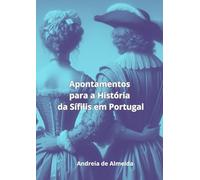 Apontamentos para a História da Sífilis em Portugal