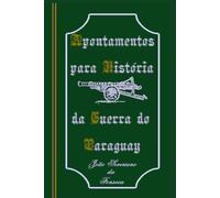 APONTAMENTOS PARA HISTÓRIA DA GUERRA DO PARAGUAY