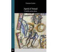 Aporie d'Artaud. Crudeltà, anima, danza