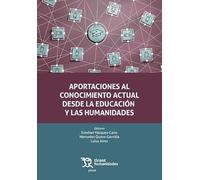 Aportaciones al conocimiento actual desde la educación y las humanidades