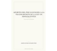 Aportes del Psicoanálisis a la Transgresión de la Ley en Adolescentes: Una perspectiva freudiana