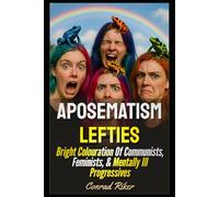 Aposematism Lefties: Bright Colouration Of Communists, Feminists, & Mentally Ill Progressives