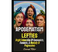 Aposematism Lefties: Bright Colouration Of Communists, Feminists, & Mentally Ill Progressives