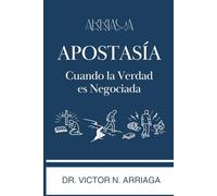 APOSTASÍA: Cuando la Verdad es Negociada