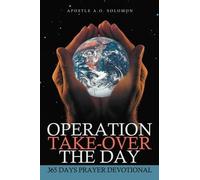 Apostle A.O. Solomon Operation Take-Over The Day (Tascabile)