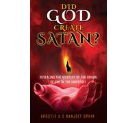 Apostle A S Ranjeet Ophir Did God Create Satan? (Tascabile)