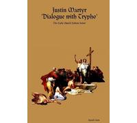 Apostle Horn Justin Martyr 'Dialogue with Trypho' (Tascabile)