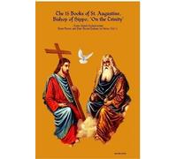 Apostle Horn The 15 Books of St. Augustine, Bishop of Hippo, 'On th (Tascabile)