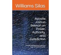 Apostle Joshua Selman on Power, Authority, and Jurisdiction: A Study of His Teachings on Spiritual Rank, Territory, & Dominion