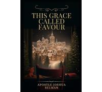 Apostle Joshua Selman This Grace Called Favour (Tascabile)