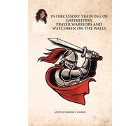 Apostle Sharon Intercessory Training of Gatekeepers Prayer Warriors (Tascabile)
