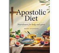 Apostolic Diet: Nourishment for Body and Spirit