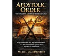 Apostolic Order: The Forgotten Government of the Church