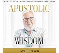 APOSTOLIC WISDOM VOL. I: A Collection of Thought-Provoking Insights and Quotes