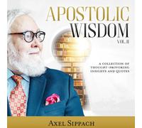 APOSTOLIC WISDOM VOL. II: A Collection of Thought-Provoking Insights and Quotes