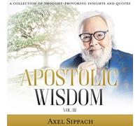 APOSTOLIC WISDOM VOL. III: A Collection of Thought-Provoking Insights and Quotes