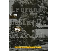 Apostolo,Giorgio. - Le Grandi Battaglie del XX secolo. Terrestri, Navali, Aeree.