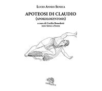 Apoteosi di Claudio (Apokolokyntosis). Testo latino a fronte