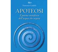 Apoteosi. Il poema metafisico dell'acqua che respira