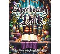 Apothecary After Dark: Grayscale Coloring Book for Adults: Cozy Witch Apothecary Scenes, Potions, Herbs & Cottagecore Magic for Stress Relief and Relaxation