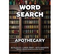 Apothecary Word Search: 80 Herbs, Ferns and Perennials -Themed Large-Print Puzzles For Adults - 1,600+ Words to Find - Includes Answer Keys & Bonus Quiz Word