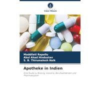 Apotheke in Indien: Eine Studie zu Bildung, Industrie, Berufsverbänden und Pharmakopöen