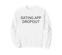App di Incontri Dropout Divertente Tipografia Single Life Felpa
