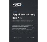 App-Entwicklung mit KI: Apps bauen mit ChatGPT, Claude & Cursor - Der komplette Leitfaden für Anfänger