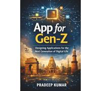 App for Gen-Z: Designing Applications for the Next Generation of Digital Life