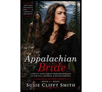 Appalachian Bride: A Gritty Appalachian Frontier Romance of Survival, Revenge, and Relentless Love